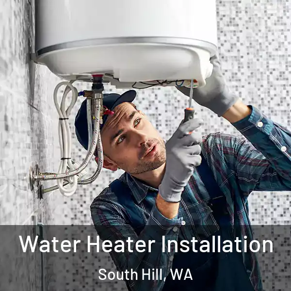  Water Heater Installation South Hill, WA